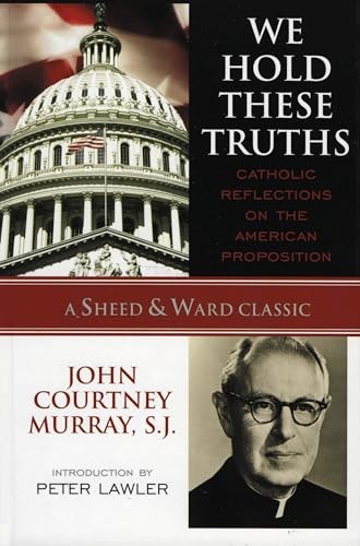 We Hold These Truths (English, Sj John Courtney Murray | Peter Augustine Lawler) view 2