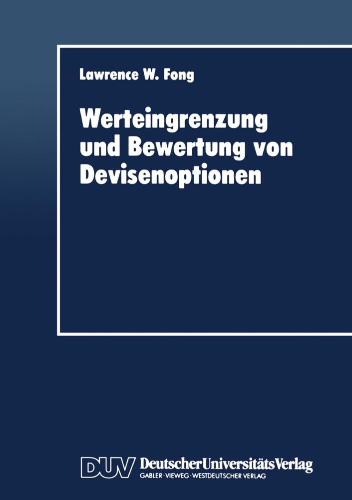 Buy Werteingrenzung Und Bewertung Von Devisenoptionen (English, Lawrence W. Fong) — BookShops.in