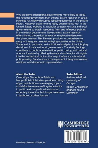 When Governments Lobby Governments: The Institutional Origins of Intergovernmental Persuasion in America (Elements in Public and Nonprofit Administration) view 3
