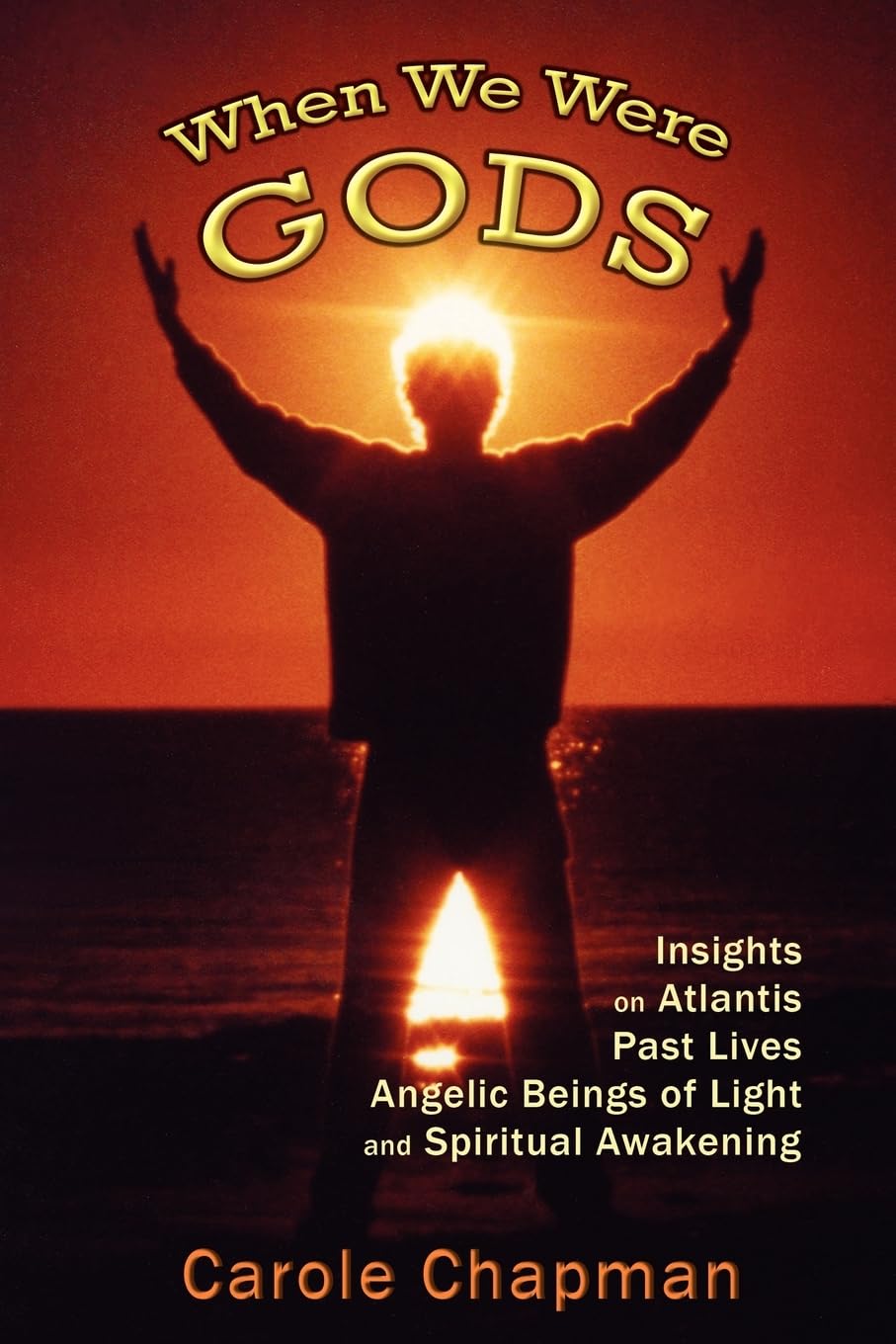 Buy When We Were Gods: Insights on Atlantis, Past Lives, Angelic — BookShops.in