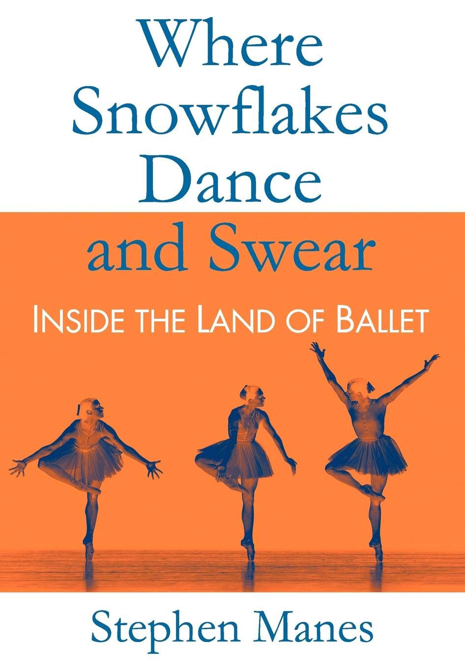 Buy Where Snowflakes Dance and Swear: Inside the Land of Ballet — BookShops.in