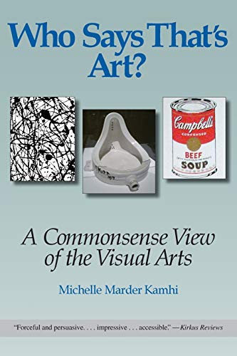 Who Says That's Art? – A Critique of Contemporary Art by Michelle Marder Kamhi view 2