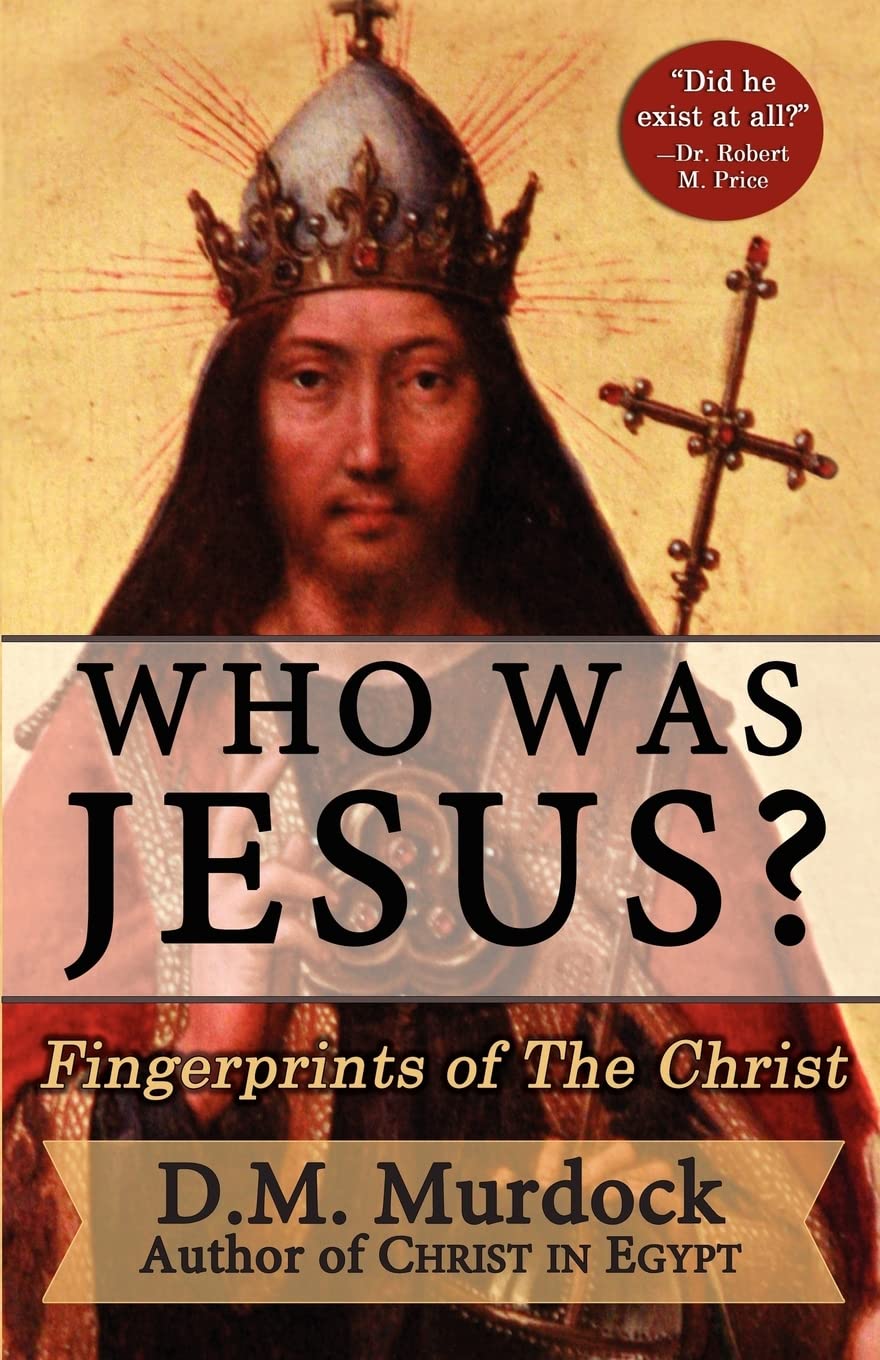 Buy Who Was Jesus? Fingerprints of Christ by D. M. Murdock — BookShops.in