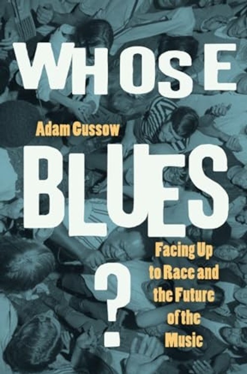 Whose Blues? by Adam Gussow - University of North Carolina Press view 2