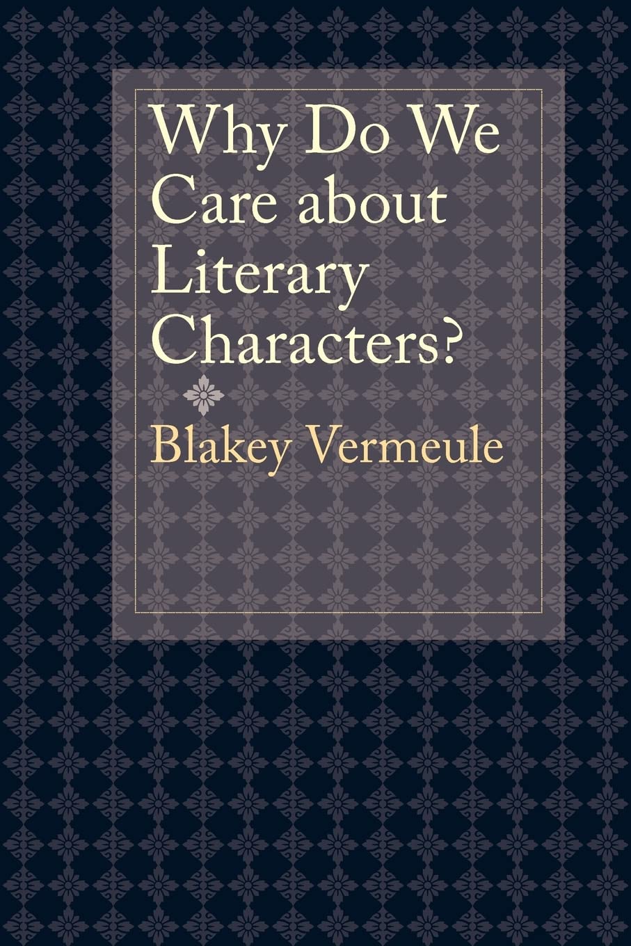 Buy Why Do We Care About Literary Characters? by Blakey Vermeule — BookShops.in