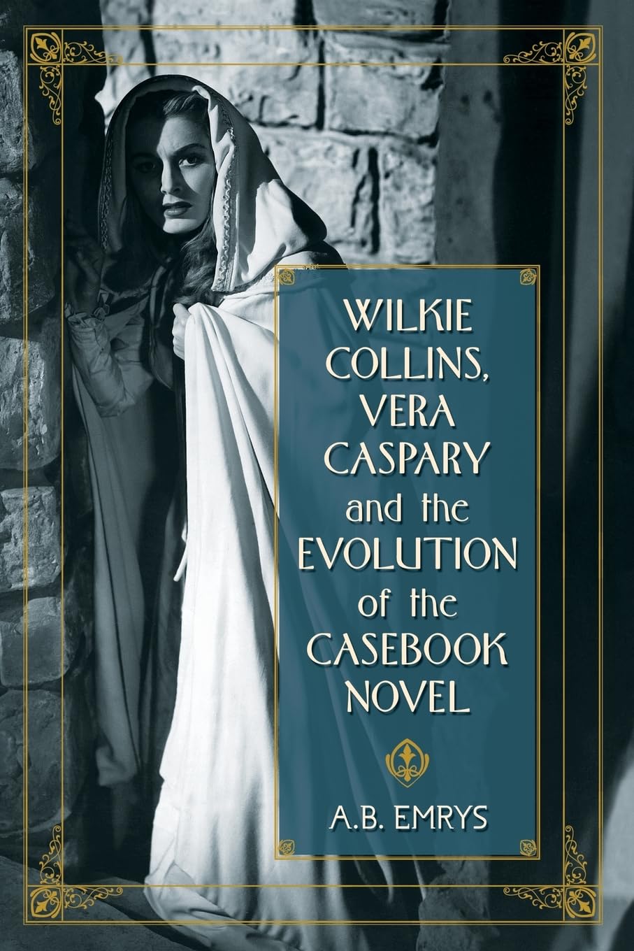 Buy Wilkie Collins, Vera Caspary and the Evolution of the Casebo — BookShops.in