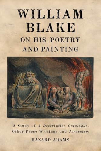William Blake on His Poetry and Painting: A Study of a Descriptive Catalogue, Other Prose Writings and Jerusalem view 2