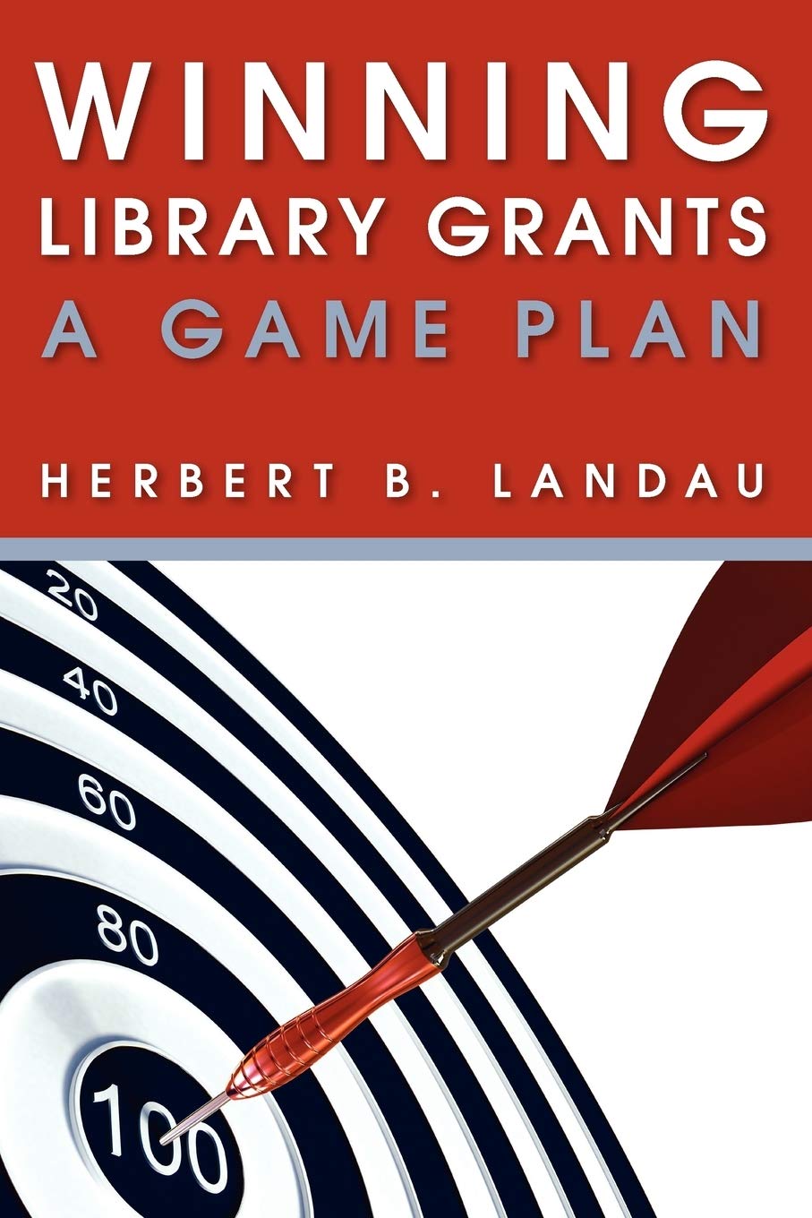 Buy Winning Library Grants: A Game Plan by Herbert B. Landau — BookShops.in