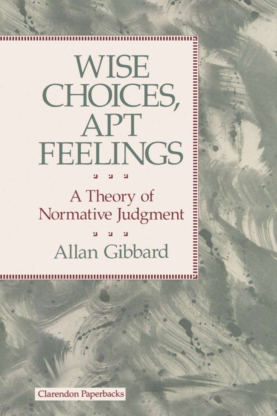 Buy Wise Choices, Apt Feelings by Allan Gibbard — BookShops.in