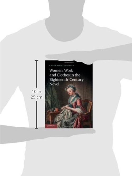 Women, Work, and Clothes in the Eighteenth-Century Novel – Chloe Wigston Smith view 4