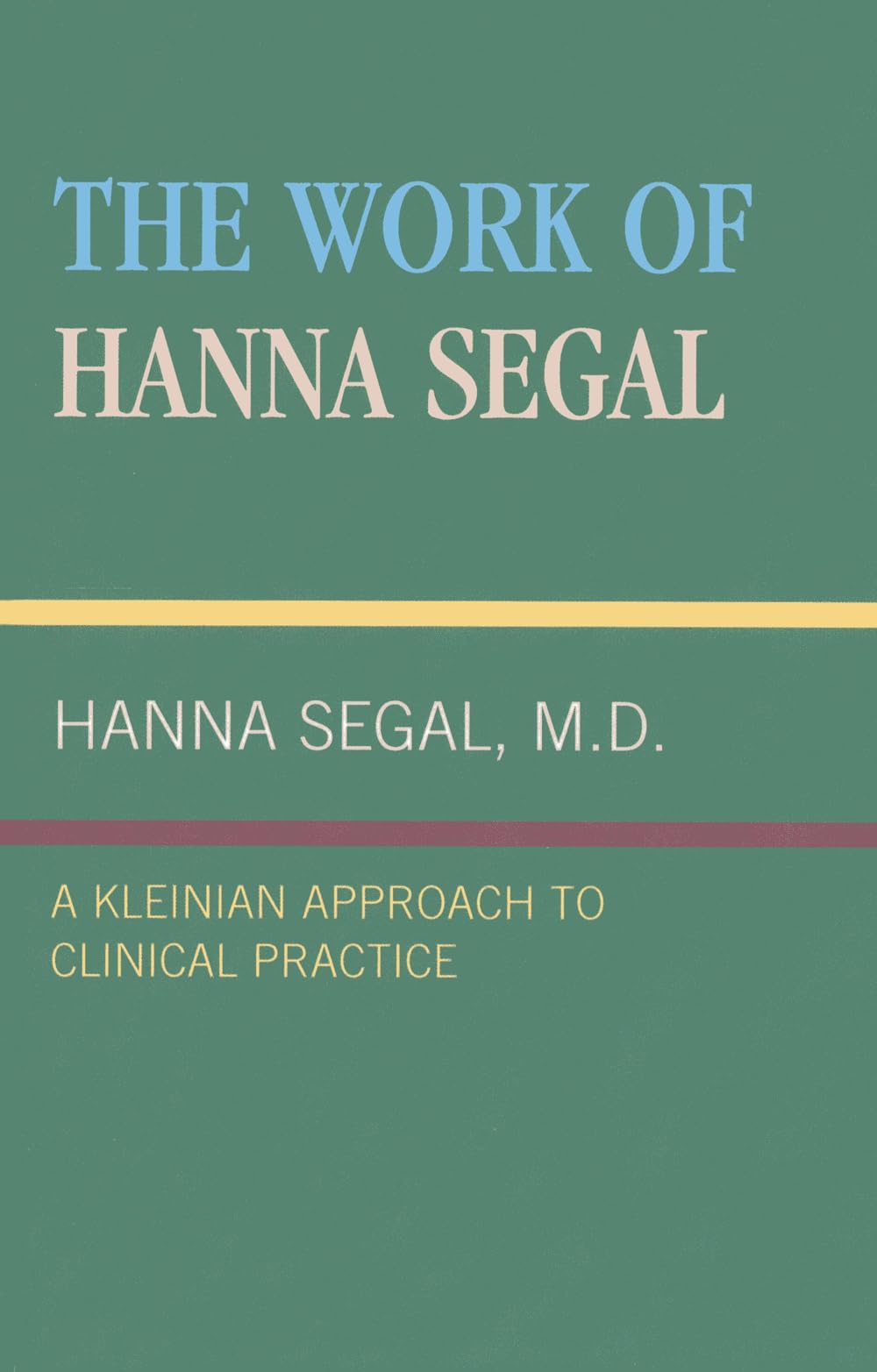 Buy Work of Hanna Segal: A Kleinian Approach by Segal — BookShops.in