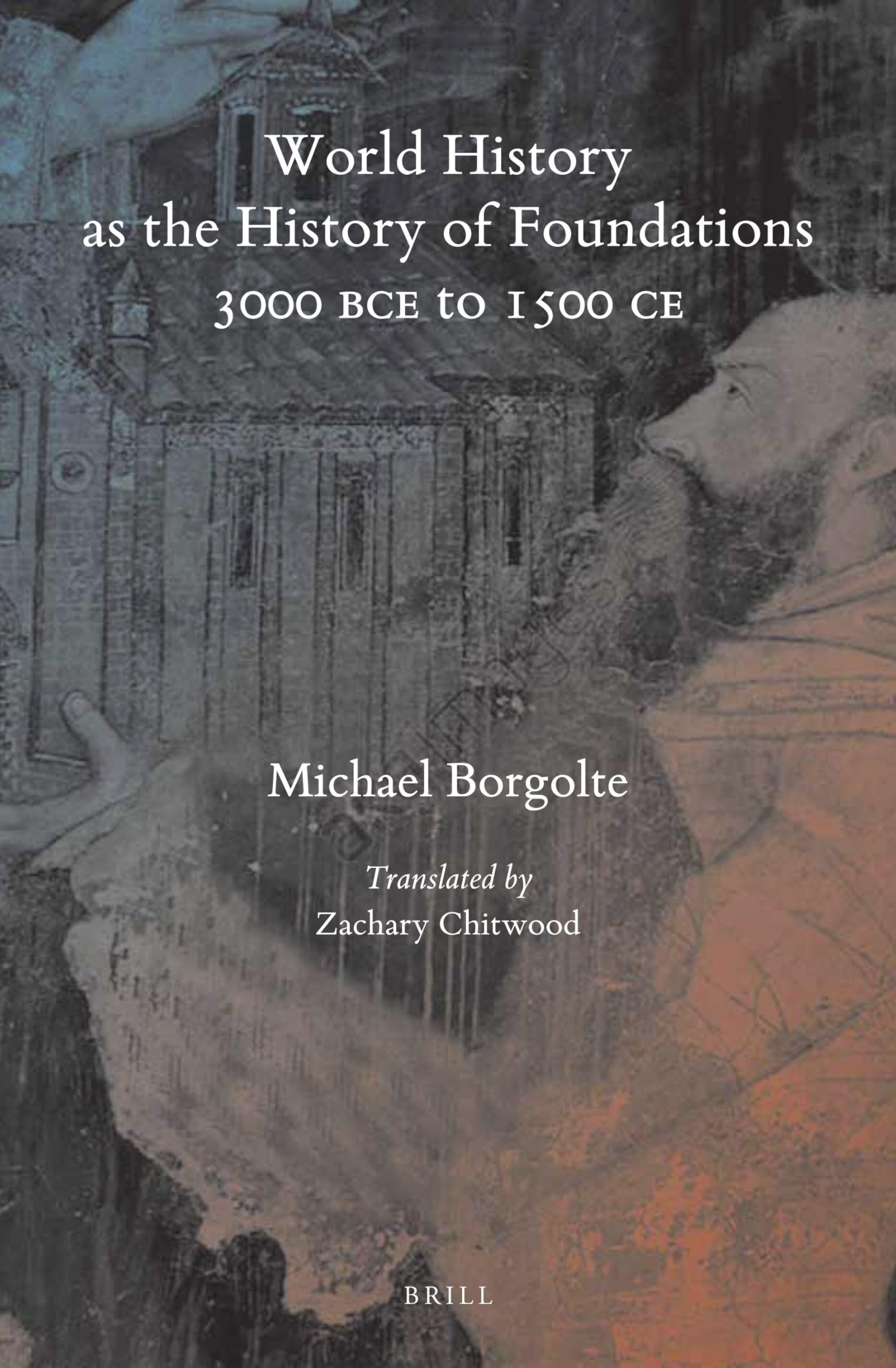 Buy World History as the History of Foundations, 3000 BCE to 1500 CE (English, Michael Borgolte) — BookShops.in