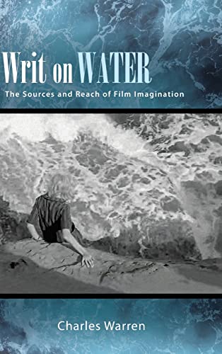 Writ on Water: The Sources and Reach of Film Imagination (SUNY series, Horizons of Cinema) view 2