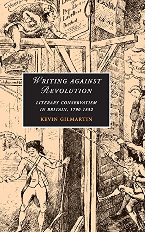 Writing against Revolution: Literary Conservatism in Britain, 1790–1832 view 2