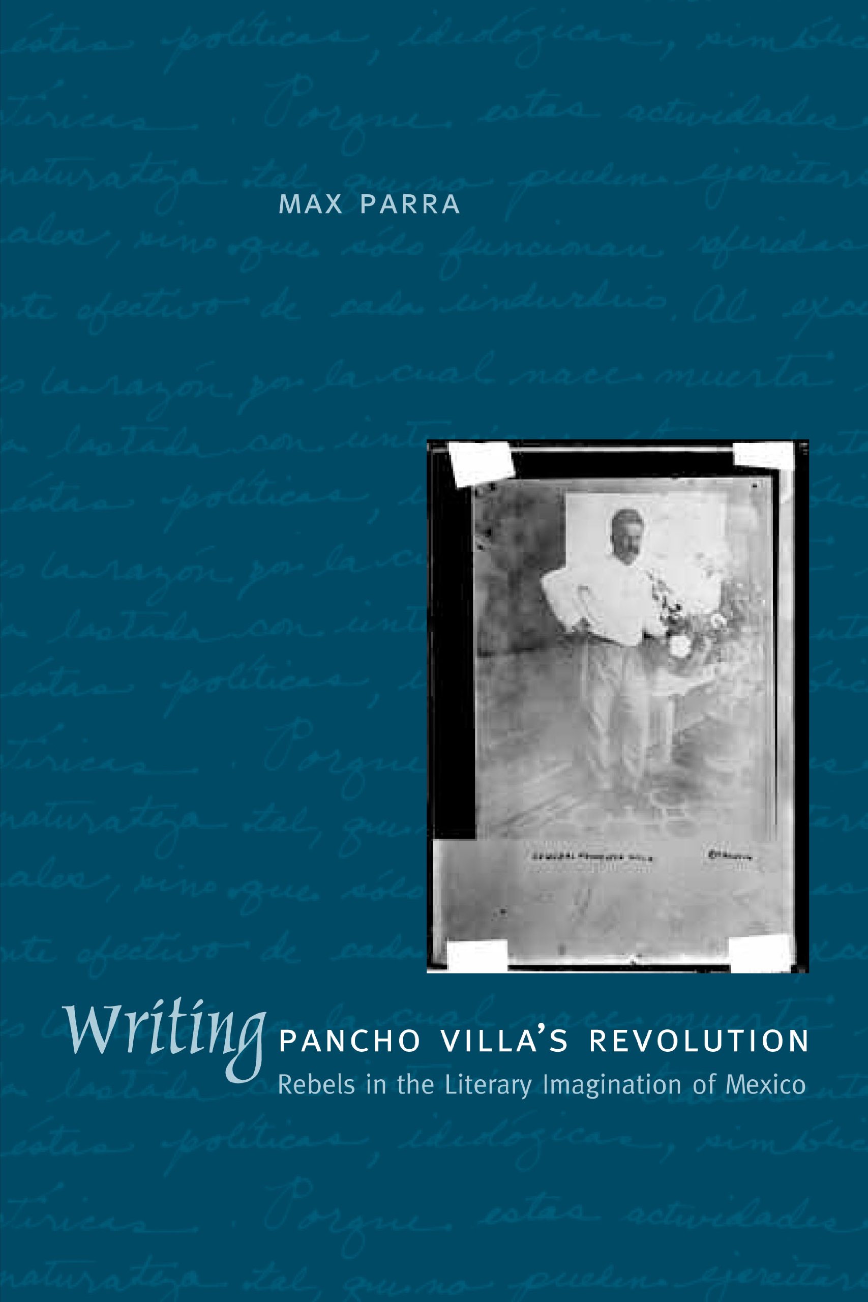 Buy Writing Pancho Villa's Revolution by Max Parra — BookShops.in