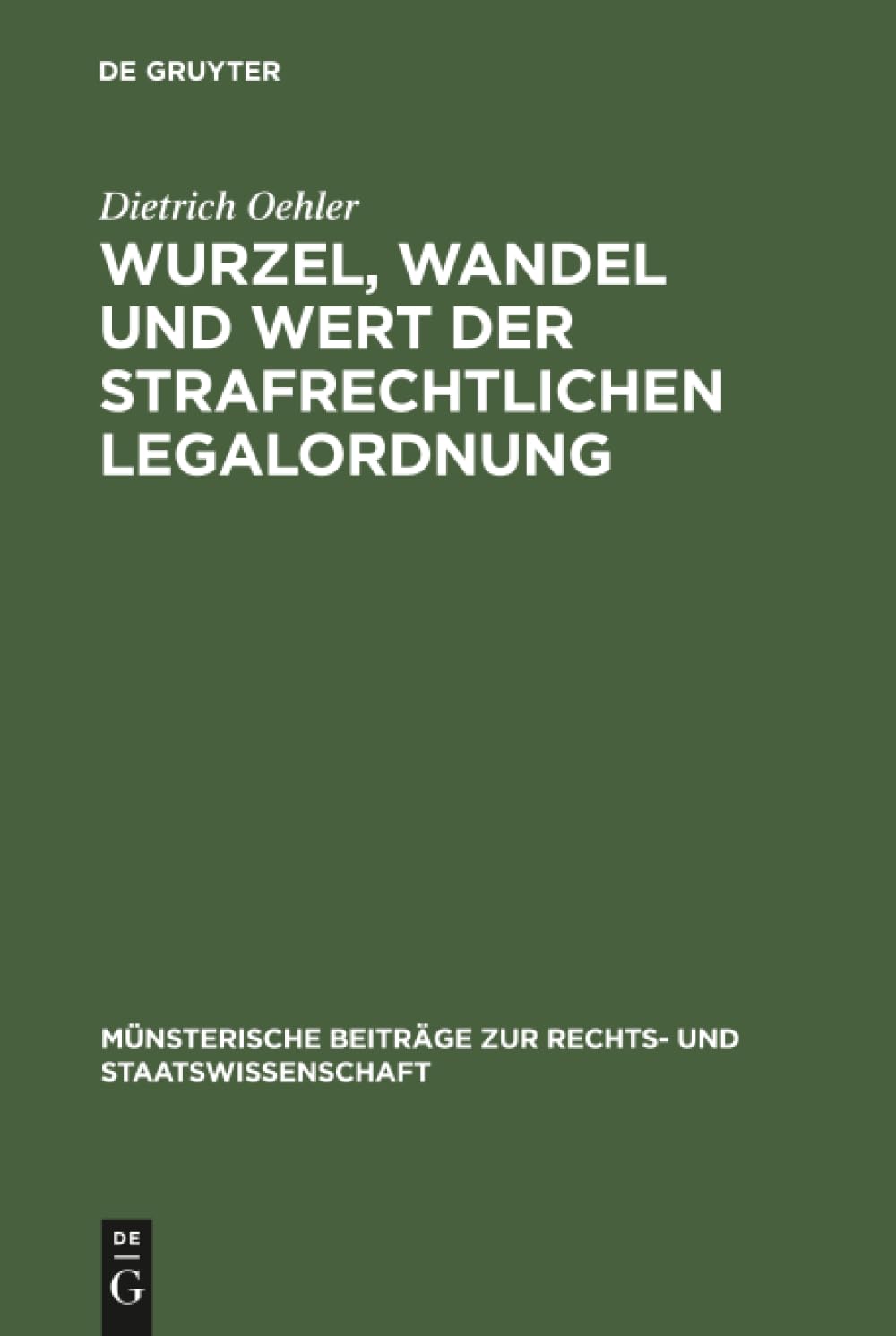 Buy Wurzel, Wandel und Wert der strafrechtlichen Legalordnung: 1 (Mnsterische Beitrge Zur Rechts- Und Staatswissenschaft) — BookShops.in