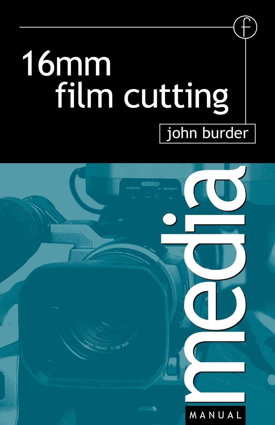 Buy Sixteen Millimeter Film Cutting (Media Manual) by John Burder | Focal Press | Hardcover | 1st Edition | 1976 | Film Editing Textbook for Students & Professionals — BookShops.in