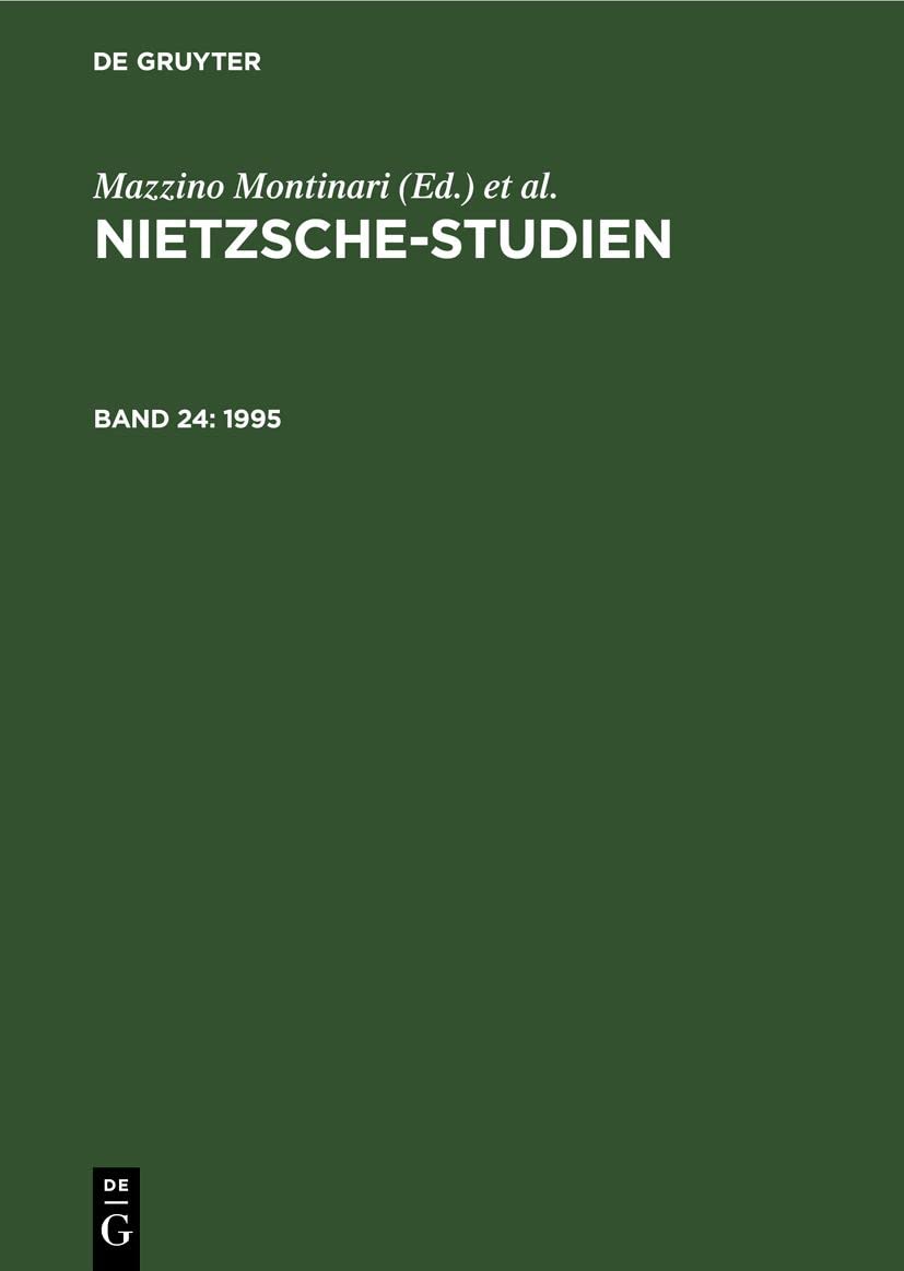 Buy 1995 Nietzsche-Studien: Internationales Jahrbuch für die Nietzsche-Forschung | Mazzino Montinari, Wolfgang Müller-Lauter, Heinz Wenzel | De Gruyter | German | Paperback | Reprint 2021 Edition — BookShops.in