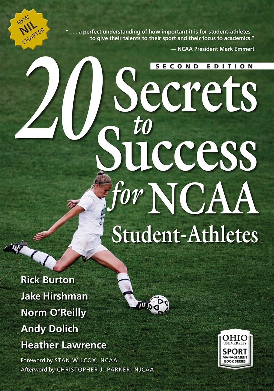 Buy 20 Secrets to Success for NCAA Student-Athletes by Rick Burton, Jake Hirshman, Norm O'Reilly | Ohio University Press | English | Paperback | 2nd Edition — BookShops.in