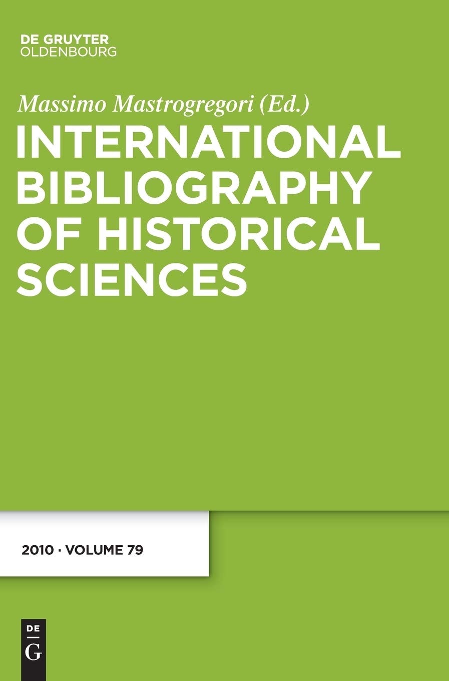 Buy 2010 International Bibliography of Historical Sciences by Massimo Mastrogregori | De Gruyter Oldenbourg | English Paperback | Reference Book — BookShops.in