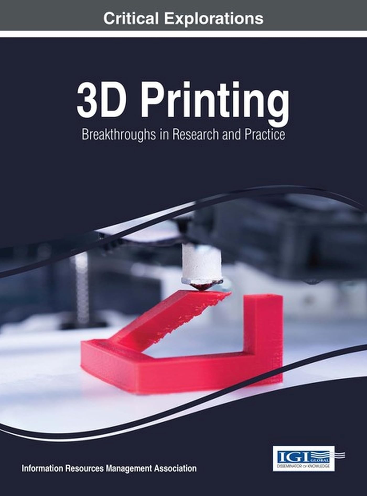 Buy 3D Printing: Breakthroughs in Research and Practice by Information Resources Management Association | Engineering Science Reference | Paperback | 1st Edition | 2016 — BookShops.in