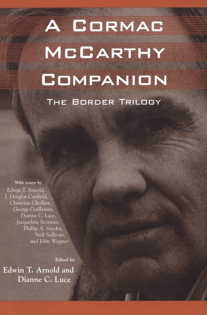 Buy A Cormac McCarthy Companion: The Border Trilogy by Edwin T. Arnold, Dianne C. Luce – Hardcover – University Press of Mississippi – Literary Criticism Book for Scholars and Students — BookShops.in