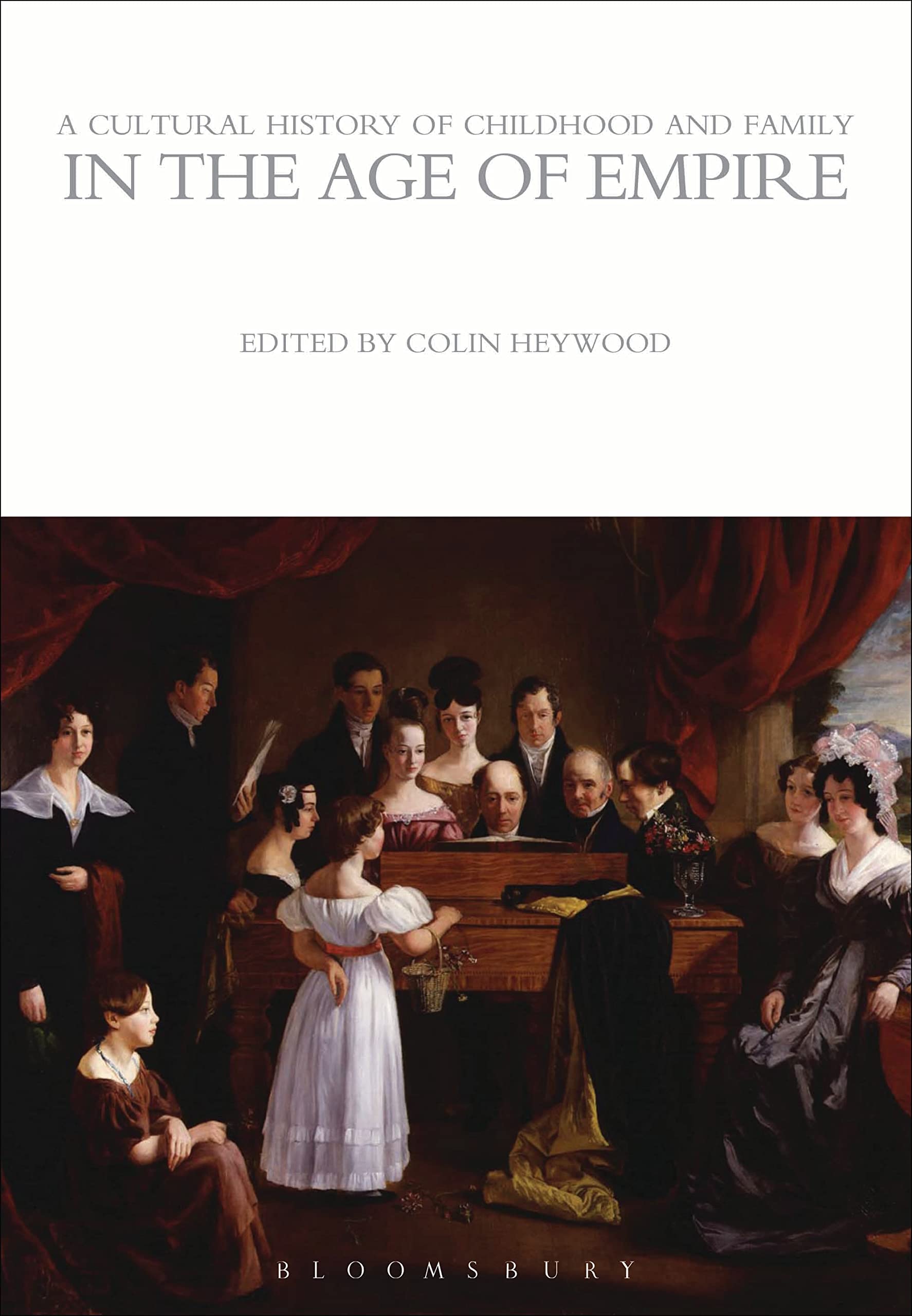 Buy A Cultural History of Childhood and Family in the Age of Empire by Colin Heywood | Bloomsbury | Hardcover | Sociology Textbook for Indian Readers — BookShops.in
