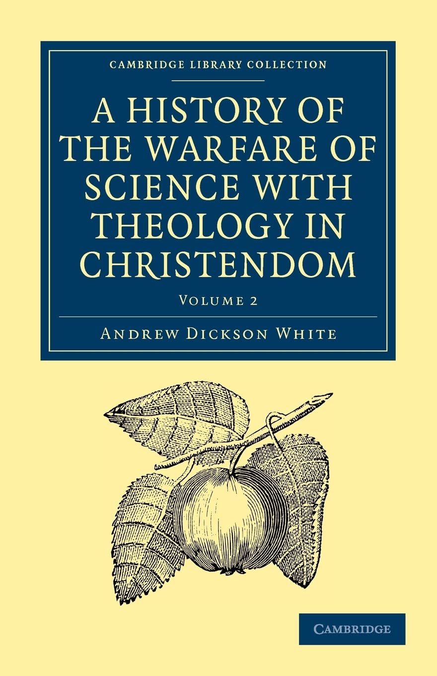 Buy A History of the Warfare of Science with Theology in Christendom: Volume 2 by Andrew Dickson White | Cambridge University Press | Hardcover | 1st Edition | Higher Education Textbooks | Political Science | International Relations — BookShops.in