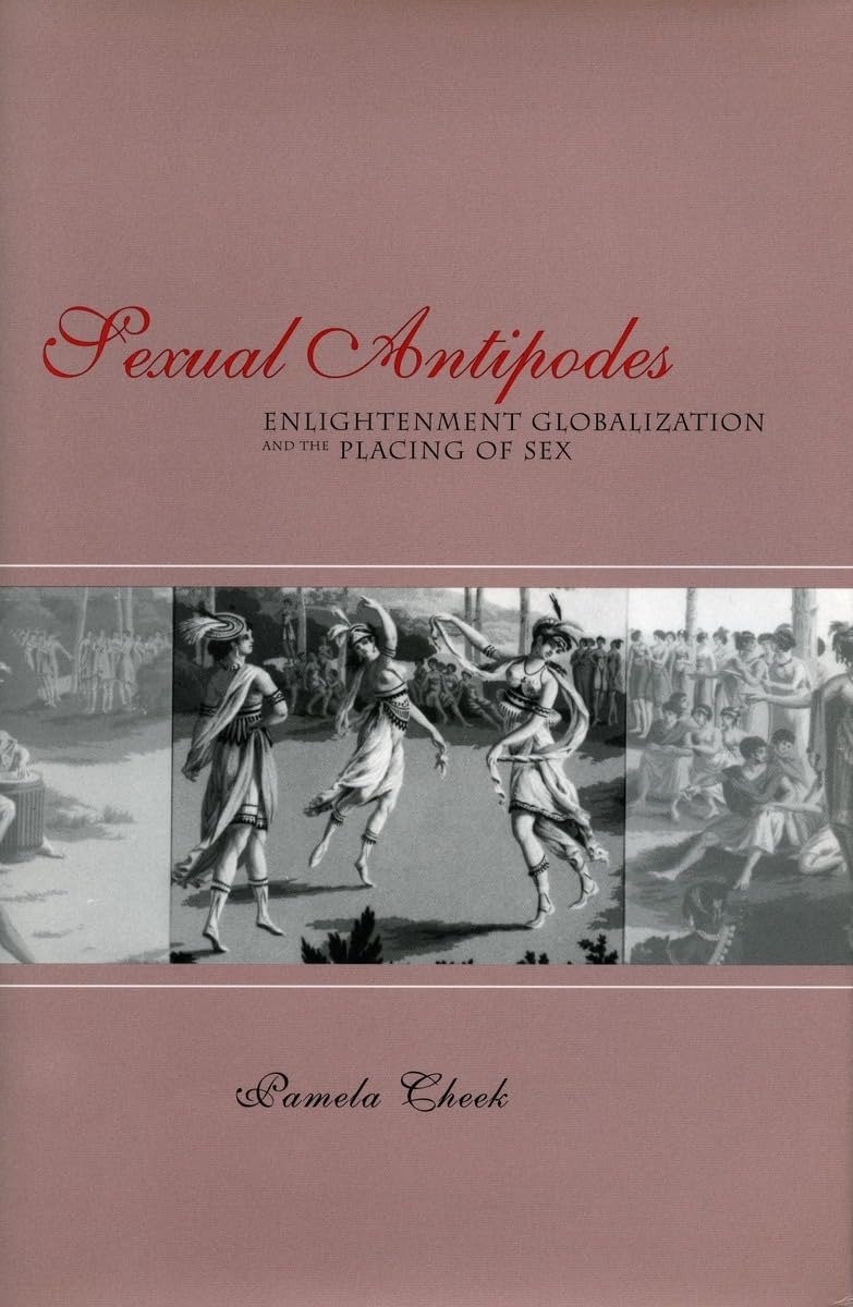 Buy Sexual Antipodes: Enlightenment, Globalization, and the Placing of Sex by Pamela Cheek | Stanford Univ Pr | English | Paperback | 2003 — BookShops.in