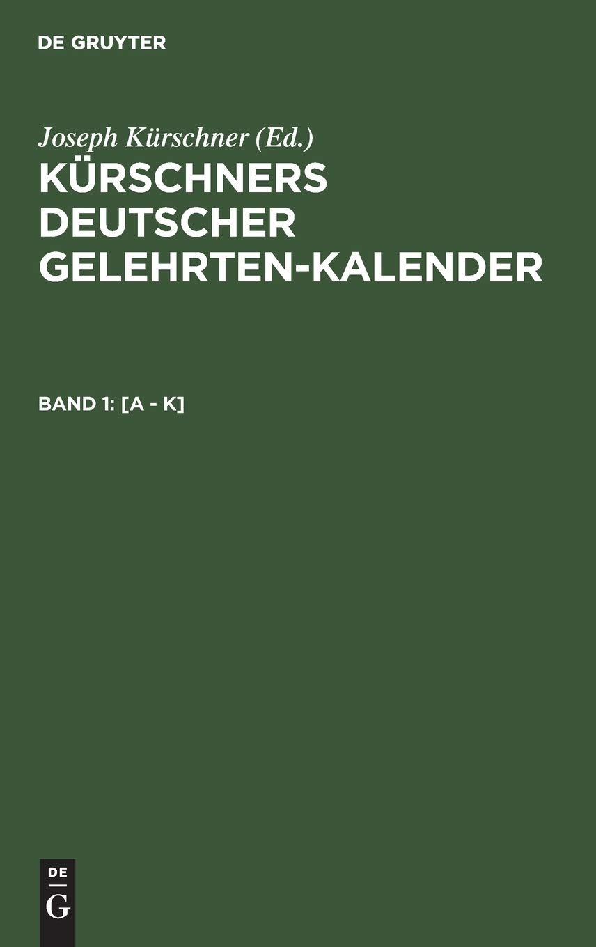 Buy A - K: Aus Kürschners Deutscher Gelehrten-Kalender 1940-41 by Gerhard Lüdtke | De Gruyter German Language Reference Book — BookShops.in