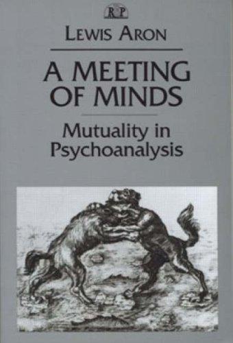 Buy A Meeting of Minds: Mutuality in Psychoanalysis by Lewis Aron | Routledge Hardcover | Relational Perspectives Book Series | Psychology Text — BookShops.in