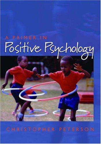 Buy A Primer in Positive Psychology by Christopher Peterson | Oxford University Press | Hardcover | 1st Edition | Society & Social Sciences — BookShops.in