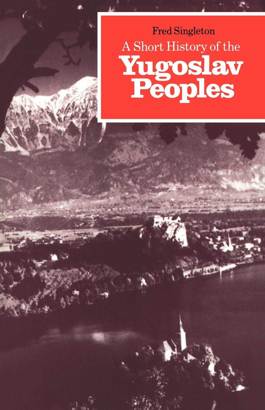 Buy A Short History of the Yugoslav Peoples by Fred Singleton | Cambridge University Press | Hardcover | European History Book — BookShops.in