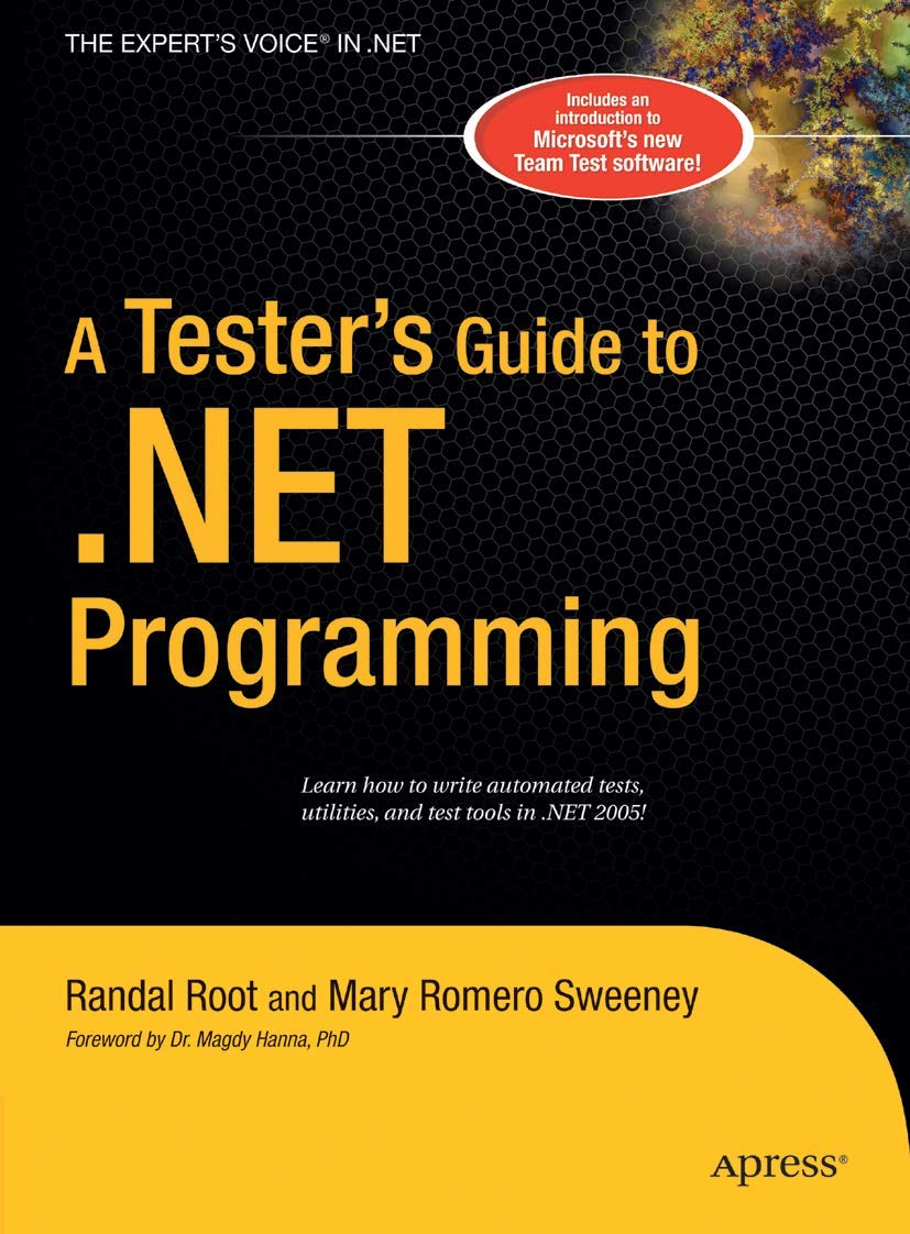 Buy Tester's Guide to .NET Programming by Joe Sweeney and Randal Root | Apress | Hardcover | 9781590596005 — BookShops.in