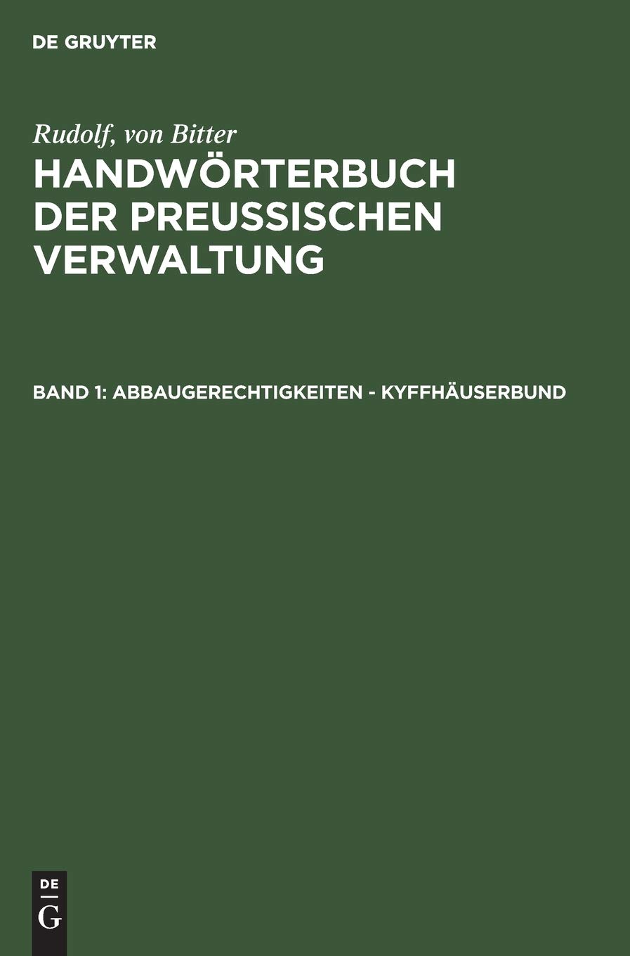 Buy Abbaugerechtigkeiten - Kyffhuserbund: Aus Bitter: Handwörterbuch Der Preußischen Verwaltung by Bill Drews, Franz Hoffmann | De Gruyter | German Paperback | 3rd Edition — BookShops.in