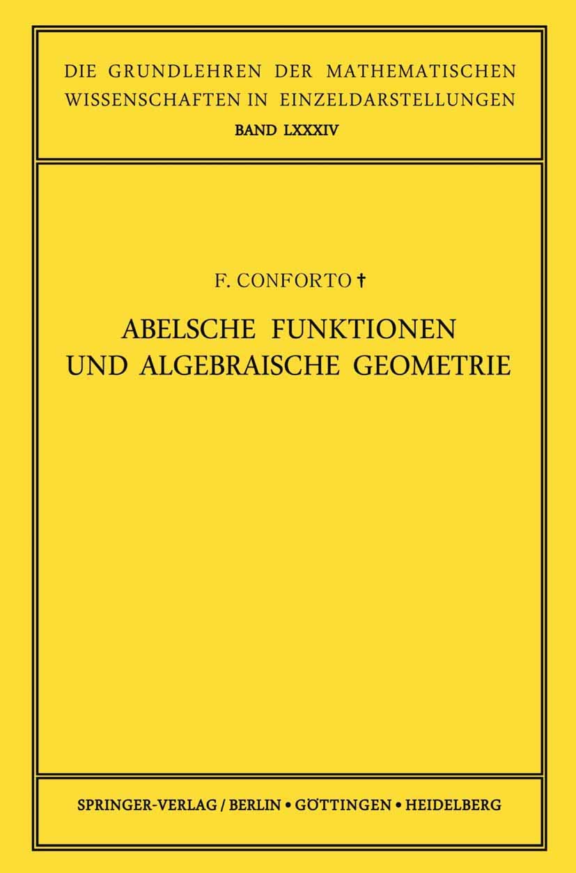 Buy Abelsche Funktionen Und Algebraische Geometrie (Grundlehren Der Mathematischen Wissenschaften, 84) by Fabio Conforto, Wolfgang Gröbner | Springer Verlag | German Hardcover | Mathematics & Geometry Textbook — BookShops.in
