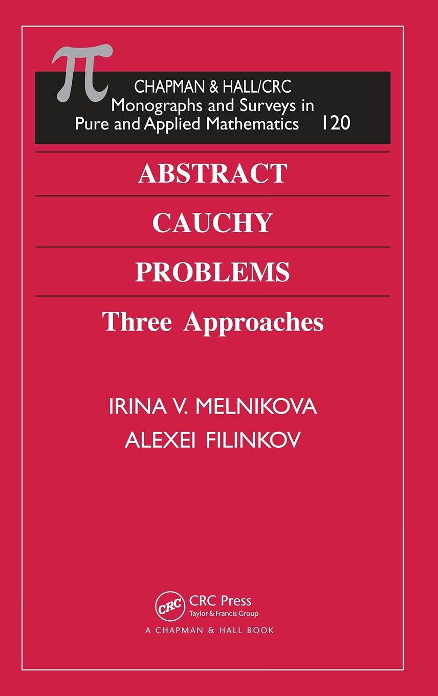 Buy Abstract Cauchy Problems: Three Approaches by Irina V. Melnikova | Alexei Filinkov | Chapman & Hall | Hardcover | 1st Edition | Higher Education Mathematics Textbook — BookShops.in