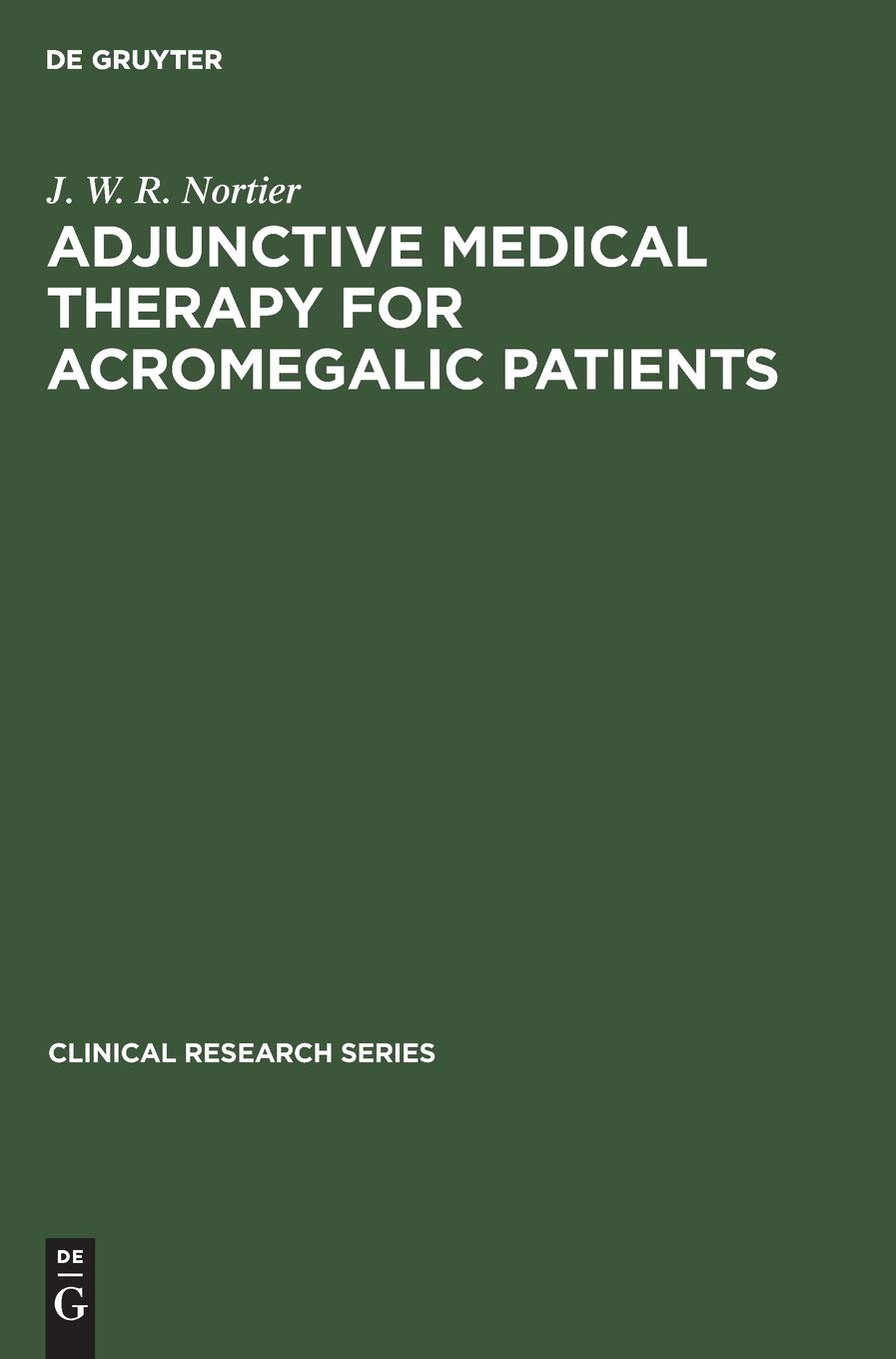 Buy Adjunctive Medical Therapy for Acromegalic Patients by J. W. R. Nortier | Hardcover | De Gruyter Mouton | Endocrinology Textbook — BookShops.in