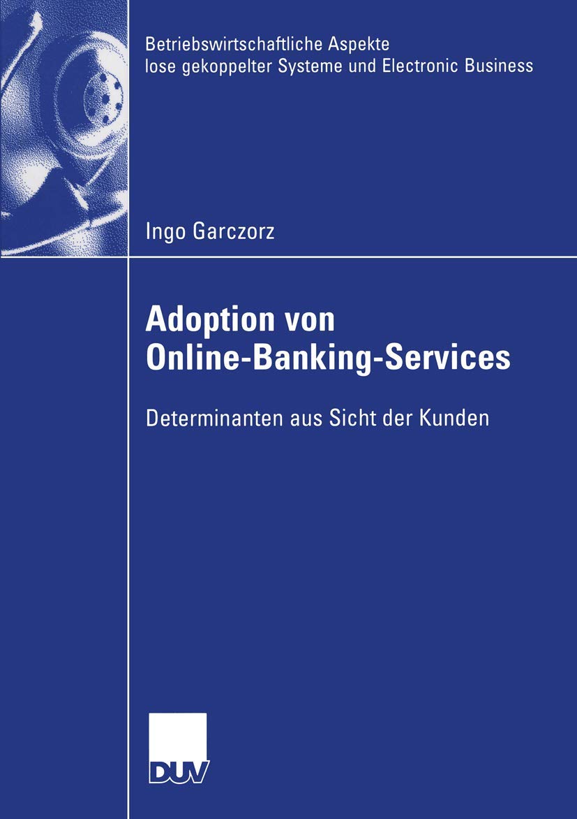 Buy Adoption Von Online-Banking-Services book by Ingo Garczorz | German Hardcover | Deutscher Universitätsverlag | Business & Finance Academic Text — BookShops.in