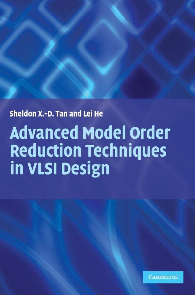 Buy Advanced Model Order Reduction Techniques in VLSI Design by Sheldon Tan & Lei He | Cambridge University Press | Hardcover | Engineering Textbook — BookShops.in