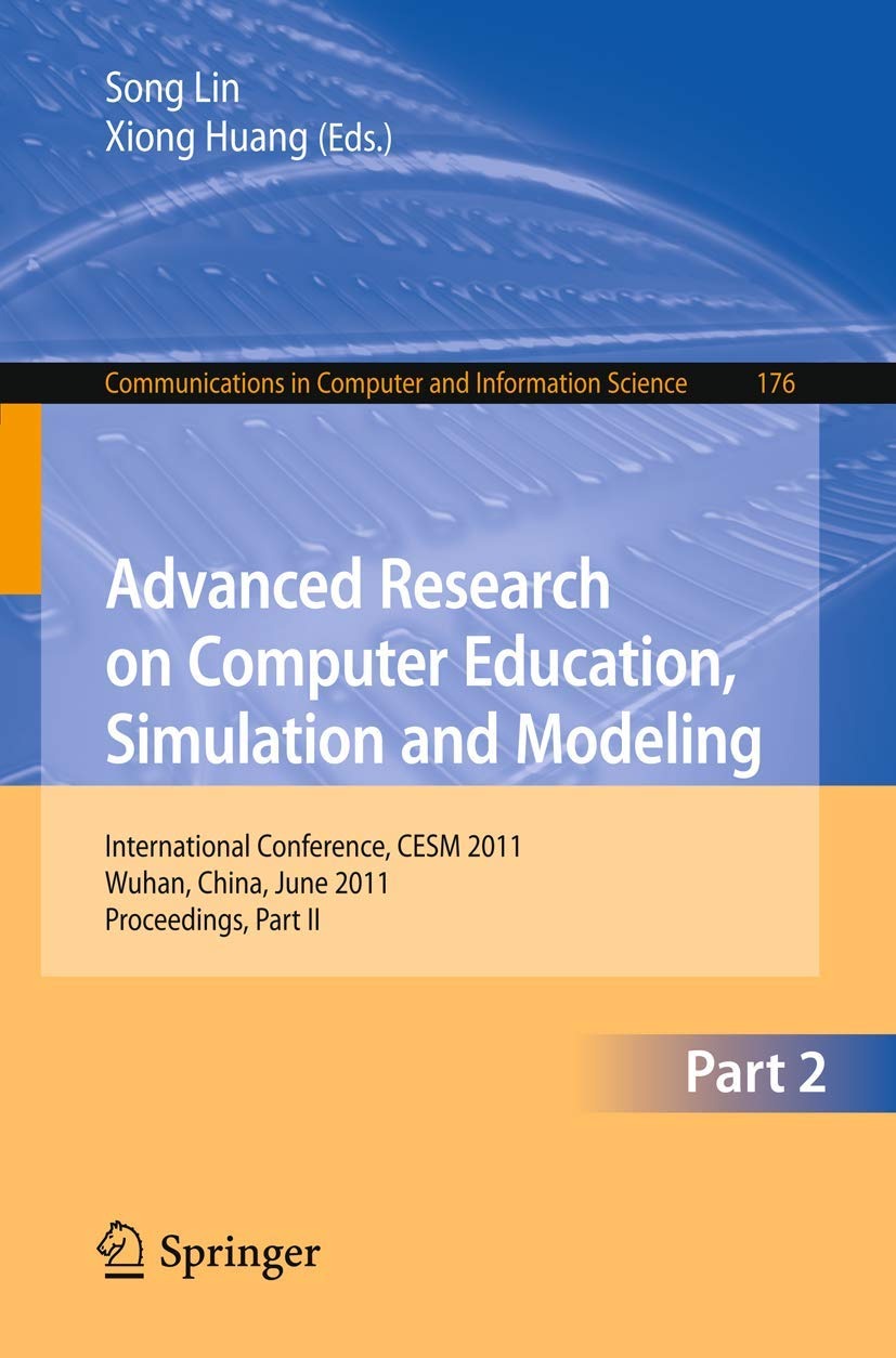 Buy Advanced Research on Computer Education, Simulation and Modeling: CESM 2011 Conference Proceedings by Sally Lin and Xiong Huang | Springer-Verlag | English | Paperback | 2011 Edition — BookShops.in