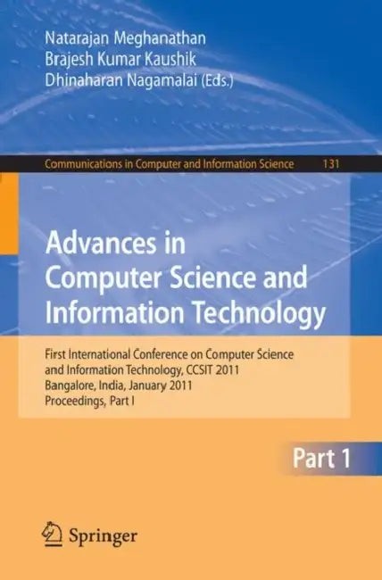 Buy Advances in Computer Science and Information Technology (English, Natarajan Meghanathan | B. K. Kaushik | Dhinaharan Nagamalai) — BookShops.in