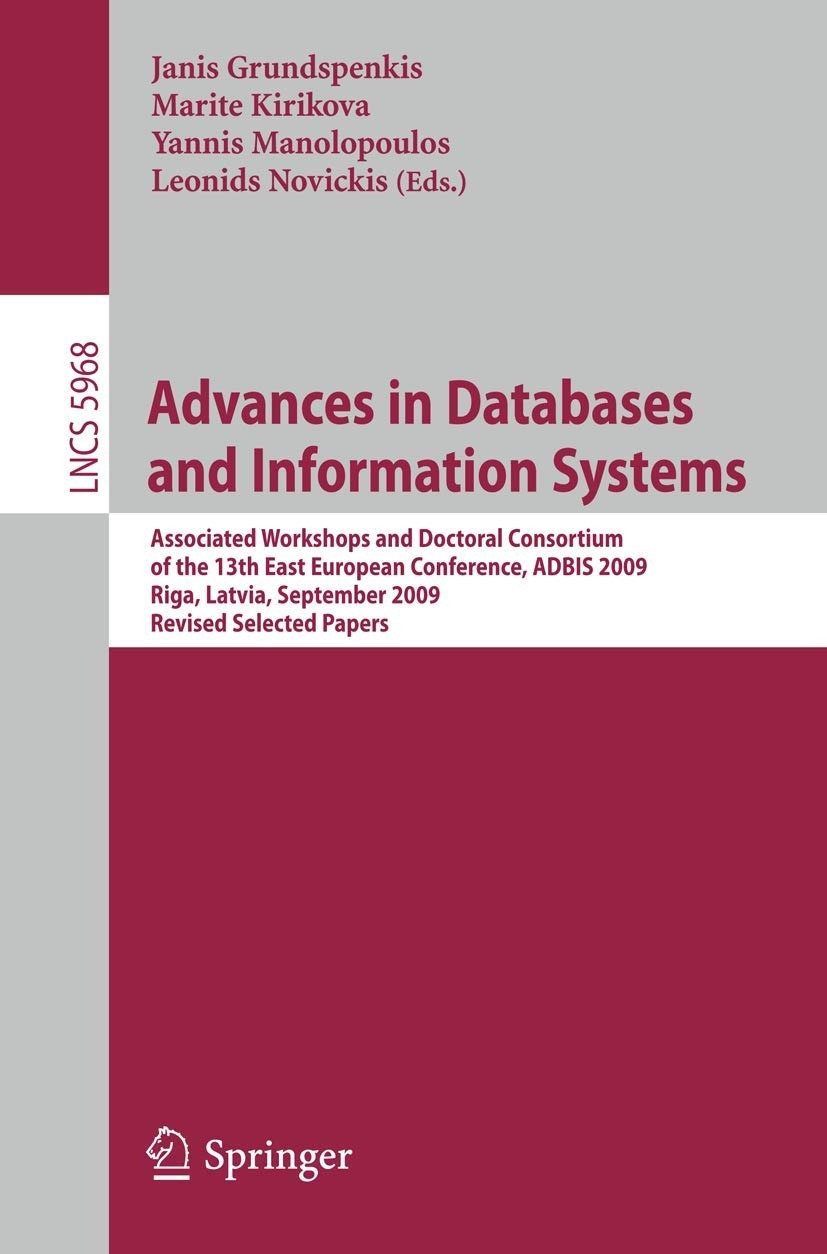 Buy Advances in Databases and Information Systems: ADBIS 2009 Workshops and Doctoral Consortium – Grundspenkis, Kirikova, Manolopoulos | Springer | English Paperback Edition — BookShops.in