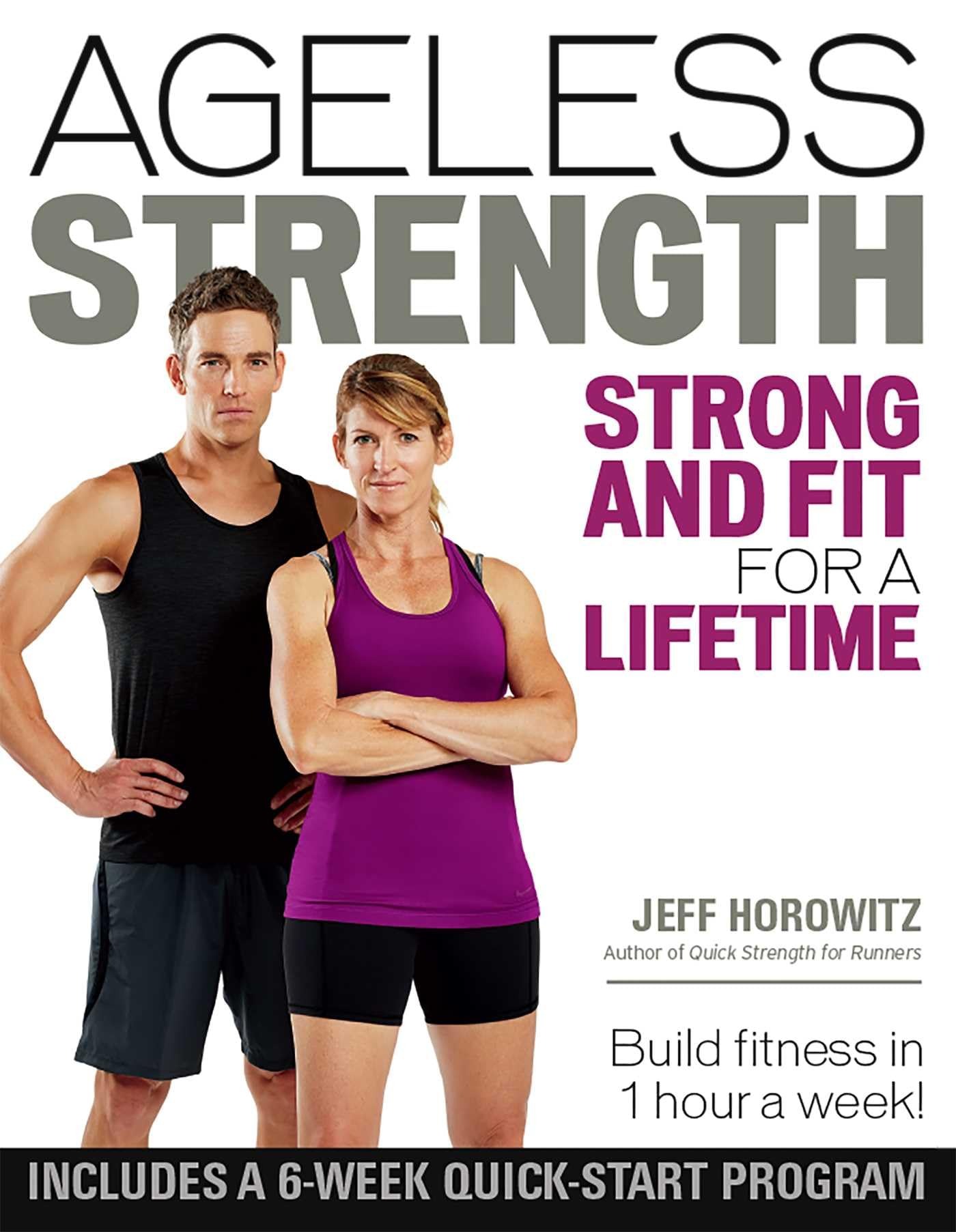 Buy Ageless Strength: Strong and Fit for a Lifetime by Jeff Horowitz | VeloPress | English | Paperback | 2017 — BookShops.in