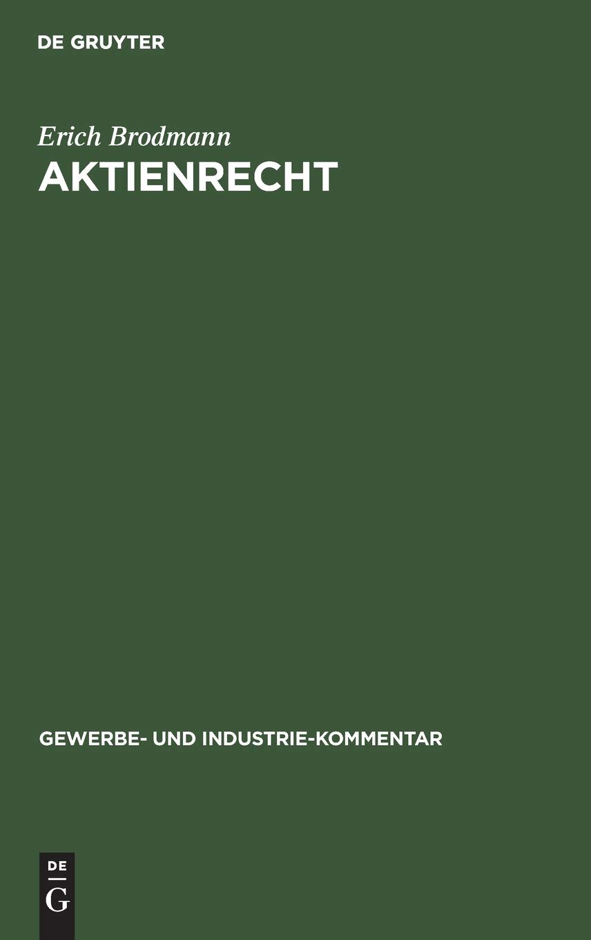 Buy Aktienrecht: Kommentar (Gewerbe- Und Industrie-Kommentar) by Erich Brodmann – De Gruyter Hardcover German Law Commentary – ISBN 9783111041469 — BookShops.in