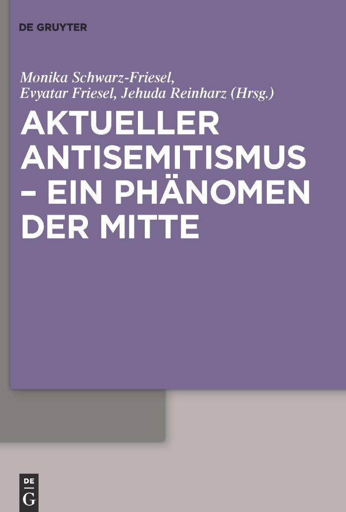 Buy Aktueller Antisemitismus – ein Phänomen der Mitte: Monika Schwarz-Friesel, Evyatar Friesel, Jehuda Reinharz | De Gruyter | German Paperback | 9783110230109 — BookShops.in