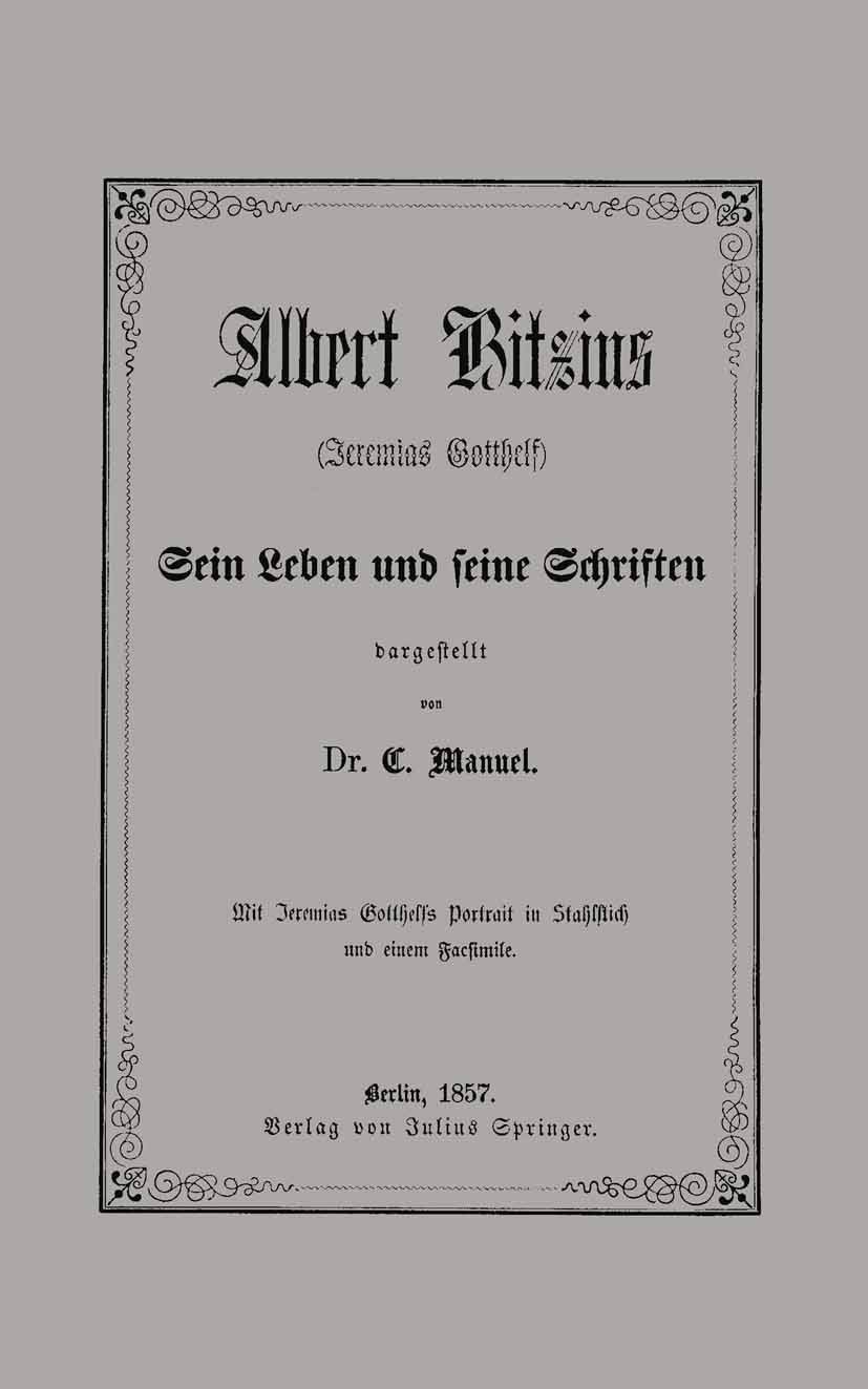 Buy Albert Bitzius (Jeremias Gotthelf) Sein Leben und seine Schriften: German Biography by C. Manuel & H. Haake | Springer-Verlag Paperback 1857 Edition — BookShops.in