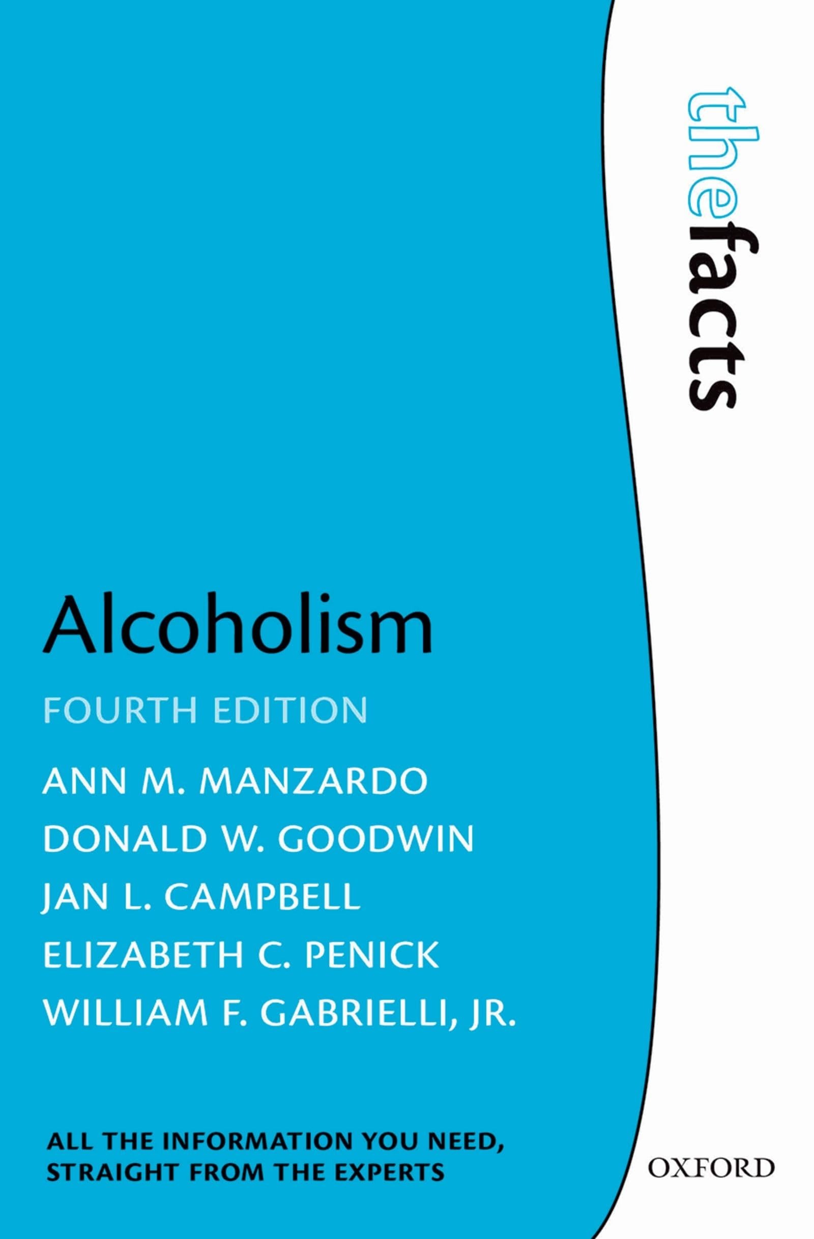 Buy Alcoholism: The Facts 4th Edition by Ann Manzardo, William F. Gabrielli, Elizabeth Penick - Oxford University Press Paperback — BookShops.in