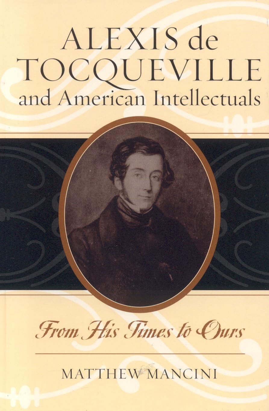 Buy Alexis de Tocqueville and American Intellectuals: From His Time To Ours by Matthew Mancini | Rowman & Littlefield | English | Paperback — BookShops.in