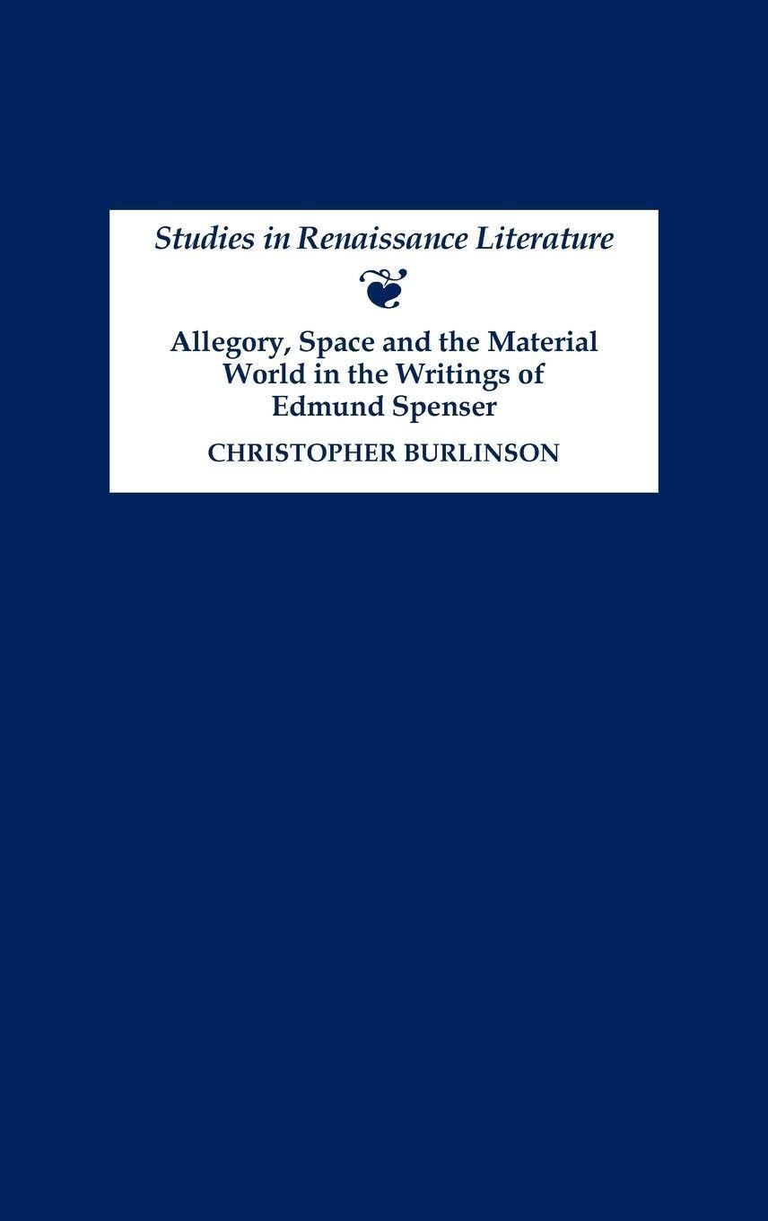Buy Allegory, Space And the Material World in the Writings of Edmund Spenser by Christopher Burlinson | Ds Brewer | Hardcover | English | Higher Education Literature Textbooks — BookShops.in
